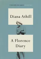 Diario de Florencia (Athill Diana (Y)) - Florence Diary (Athill Diana (Y))