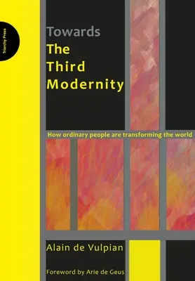 Hacia la tercera modernidad: cómo la gente corriente está transformando el mundo - Towards the Third Modernity - How Ordinary People are Transforming the World