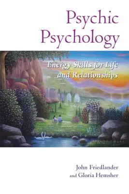 Psicología Psíquica: Habilidades Energéticas para la Vida y las Relaciones - Psychic Psychology: Energy Skills for Life and Relationships