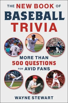 El nuevo libro de trivialidades sobre béisbol: más de 500 preguntas para los aficionados más ávidos - The New Book of Baseball Trivia: More Than 500 Questions for Avid Fans