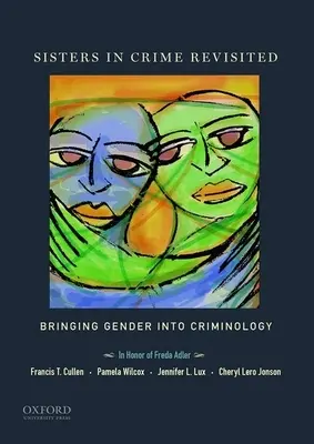 Sisters in Crime Revisited: El género en la criminología - Sisters in Crime Revisited: Bringing Gender Into Criminology