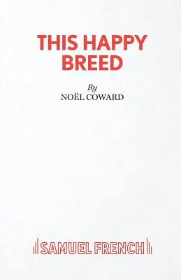 This Happy Breed - Una obra de teatro - This Happy Breed - A Play