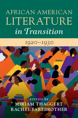 Literatura afroamericana en transición, 1920-1930: Volumen 9 - African American Literature in Transition, 1920-1930: Volume 9