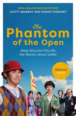 Phantom of the Open - Maurice Flitcroft, the World's Worst Golfer - NOW A MAJOR FILM STARRING MARK RYLANCE