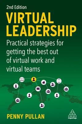 Liderazgo Virtual: Estrategias prácticas para el éxito con trabajo y equipos remotos o híbridos - Virtual Leadership: Practical Strategies for Success with Remote or Hybrid Work and Teams