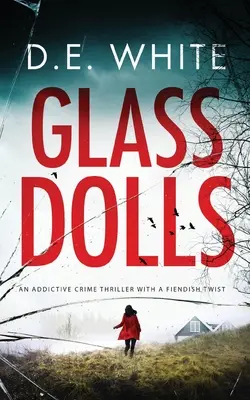 LAS MUÑECAS DE VIDRIO un adictivo thriller policíaco con un toque diabólico - GLASS DOLLS an addictive crime thriller with a fiendish twist
