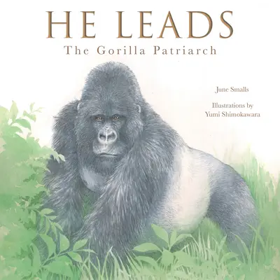 Él lidera: El gorila de montaña, el gigante gentil - He Leads: Mountain Gorilla, the Gentle Giant