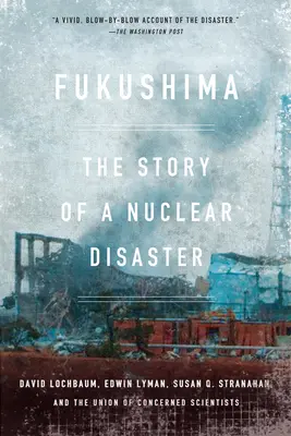 Fukushima: La historia de una catástrofe nuclear - Fukushima: The Story of a Nuclear Disaster