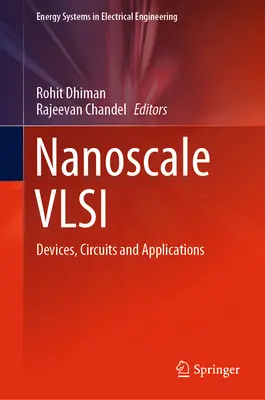 Nanoscale VLSI: Devices, Circuits and Applications (VLSI a nanoescala: dispositivos, circuitos y aplicaciones) - Nanoscale VLSI: Devices, Circuits and Applications