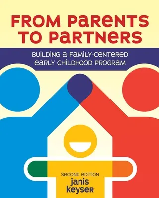 De padres a socios: Cómo crear un programa para la primera infancia centrado en la familia - From Parents to Partners: Building a Family-Centered Early Childhood Program