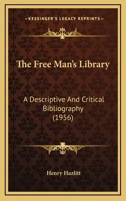 La biblioteca del hombre libre: Bibliografía descriptiva y crítica (1956) - The Free Man's Library: A Descriptive And Critical Bibliography (1956)