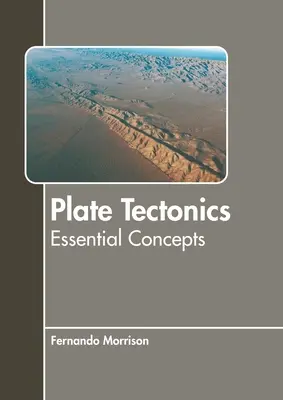 Tectónica de placas: Conceptos esenciales - Plate Tectonics: Essential Concepts
