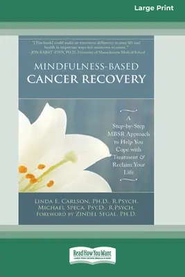Recuperación del cáncer basada en Mindfulness: Un enfoque MBSR paso a paso para ayudarte a sobrellevar el tratamiento y recuperar tu vida - Mindfulness-Based Cancer Recovery: A Step-by-Step MBSR Approach to Help You Cope with Treatment and Reclaim Your Life