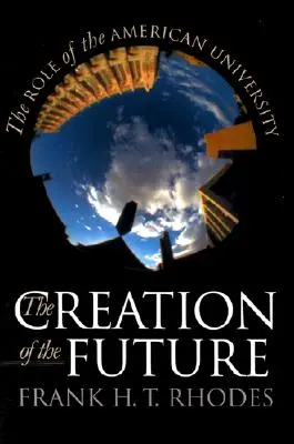 La creación del futuro: Enigmas de la democracia estadounidense - The Creation of the Future: Puzzles of American Democracy