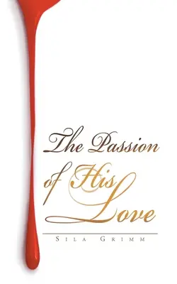 La pasión de su amor - The Passion of His Love