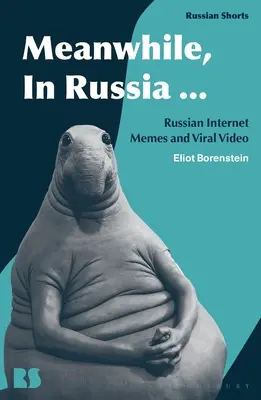 Mientras tanto, en Rusia...: Memes y vídeos virales rusos en Internet - Meanwhile, in Russia...: Russian Internet Memes and Viral Video