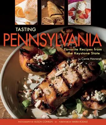 Saboreando Pensilvania: Recetas favoritas del Estado de Keystone - Tasting Pennsylvania: Favorite Recipes from the Keystone State