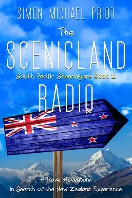 Radio Scenicland: Una aventura de viaje en busca de la experiencia neozelandesa - The Scenicland Radio: A Travel Adventure in Search of the New Zealand Experience