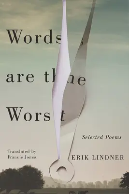 Las palabras son lo peor: Poemas escogidos - Words Are the Worst: Selected Poems