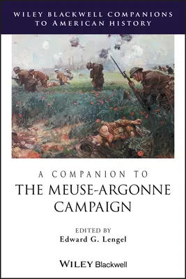 A Companion to the Meuse-Argonne Campaign (Introducción a la campaña de Mosa-Argonne) - A Companion to the Meuse-Argonne Campaign