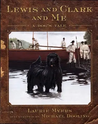 Lewis y Clark y yo A Dog's Tale - Lewis and Clark and Me: A Dog's Tale
