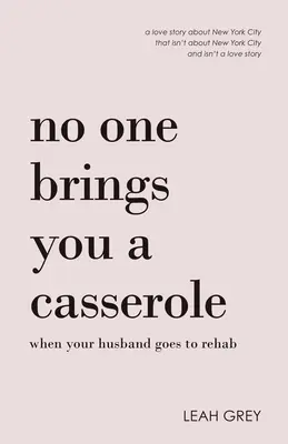 Nadie te trae una cazuela cuando tu marido va a rehabilitación - No One Brings You a Casserole When Your Husband Goes to Rehab