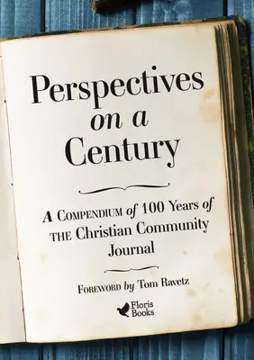 Perspectivas de un siglo: Compendio de 100 años de la Revista de la Comunidad Cristiana - Perspectives on a Century: A Compendium of 100 Years of the Christian Community Journal