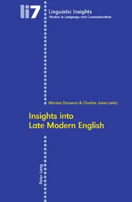 Insights Into Late Modern English: Segunda edición - Insights Into Late Modern English: Second Printing