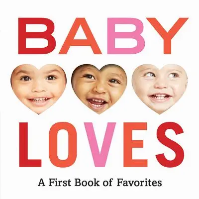 Baby Loves: Un primer libro de favoritos - Baby Loves: A First Book of Favorites