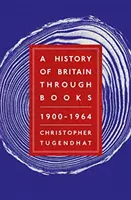 Historia de Gran Bretaña a través de los libros: 1900 - 1964 - History of Britain Through Books: 1900 - 1964