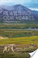 Rewilding Our Hearts: Construyendo caminos de compasión y convivencia - Rewilding Our Hearts: Building Pathways of Compassion and Coexistence