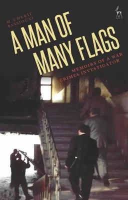 Un hombre de muchas banderas: Memorias de un investigador de crímenes de guerra - A Man of Many Flags: Memoirs of a War Crimes Investigator