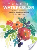 Modern Watercolor: A Playful and Contemporary Exploration of Watercolor Painting (Acuarela moderna: una exploración lúdica y contemporánea de la acuarela) - Modern Watercolor: A Playful and Contemporary Exploration of Watercolor Painting