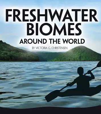 Biomas de agua dulce en el mundo - Freshwater Biomes Around the World