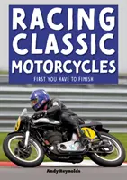 Motocicletas clásicas: Primero hay que terminar - Racing Classic Motorcycles: First You Have to Finish