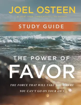 Guía de Estudio del Poder del Favor: La fuerza que te llevará adonde no puedes ir por ti mismo - The Power of Favor Study Guide: The Force That Will Take You Where You Can't Go on Your Own