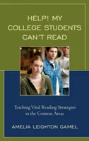 Ayuda Mis estudiantes universitarios no saben leer: Enseñanza de estrategias vitales de lectura en las áreas de contenido - Help! My College Students Can't Read: Teaching Vital Reading Strategies in the Content Areas