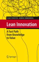 Innovación ajustada: Un camino rápido del conocimiento al valor - Lean Innovation: A Fast Path from Knowledge to Value