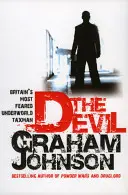 El diablo: el recaudador de impuestos más temido del hampa británico (Johnson Graham (Autor)) - Devil - Britain's Most Feared Underworld Taxman (Johnson Graham (Author))