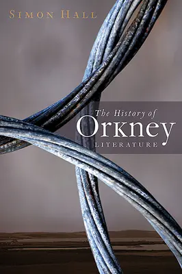 La historia de la literatura de las Orcadas - The History of Orkney Literature