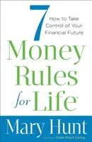 7 reglas del dinero para toda la vida: cómo tomar las riendas de su futuro financiero - 7 Money Rules for Life: How to Take Control of Your Financial Future