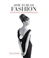 Cómo leer la moda - un curso intensivo para entender los estilos - How to Read Fashion - a crash course in understanding styles