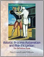 Automatización de procesos robóticos y mitigación de riesgos - La guía definitiva - Robotic Process Automation and Risk Mitigation - The Definitive Guide