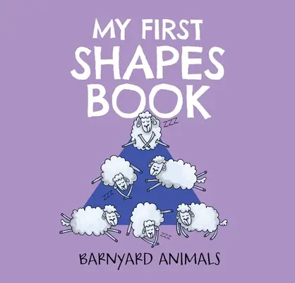 Mi primer libro de formas: Animales de corral, 2: ¡Los niños aprenden sus formas con este libro de cartón educativo y divertido! - My First Shapes Book: Barnyard Animals, 2: Kids Learn Their Shapes with This Educational and Fun Board Book!