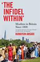 Infieles por dentro - Musulmanes en Gran Bretaña desde 1800 - Infidel Within - Muslims in Britain Since 1800