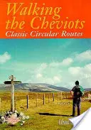 Caminando por los Cheviots - Rutas circulares clásicas - Walking the Cheviots - Classic Circular Routes