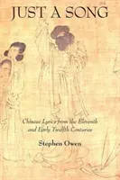 Sólo una canción: Letras chinas del siglo XI y principios del XII - Just a Song: Chinese Lyrics from the Eleventh and Early Twelfth Centuries