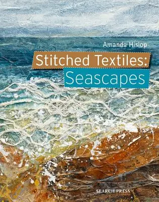 Textiles cosidos: Paisajes marinos - Stitched Textiles: Seascapes