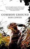 Common Ground - Uno de los libros británicos favoritos sobre la naturaleza, presentado en Winterwatch de la BBC - Common Ground - One of Britain's Favourite Nature Books as featured on BBC's Winterwatch