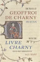 El libro de Geoffroi de Charny: con el Livre Charny - The Book of Geoffroi de Charny: With the Livre Charny